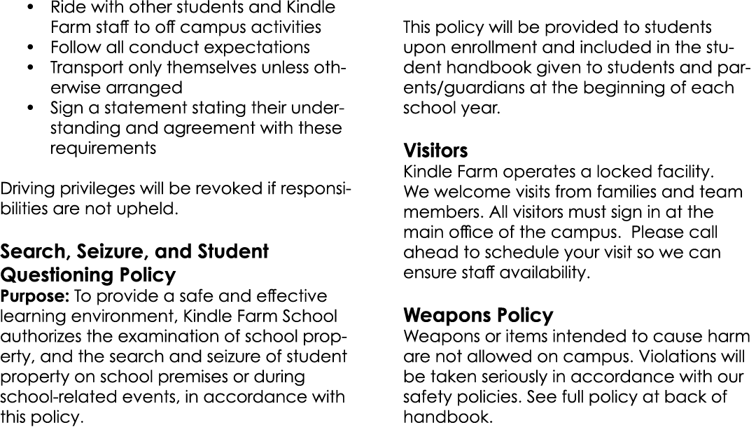 • Ride with other students and Kindle Farm staff to off campus activities • Follow all conduct expectations • Transpo...