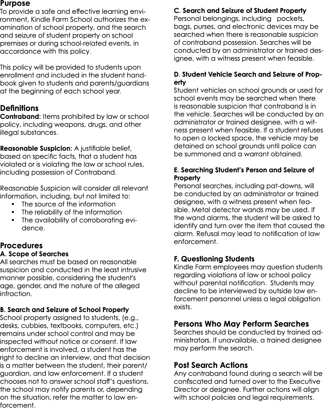 Purpose To provide a safe and effective learning environment, Kindle Farm School authorizes the examination of school...
