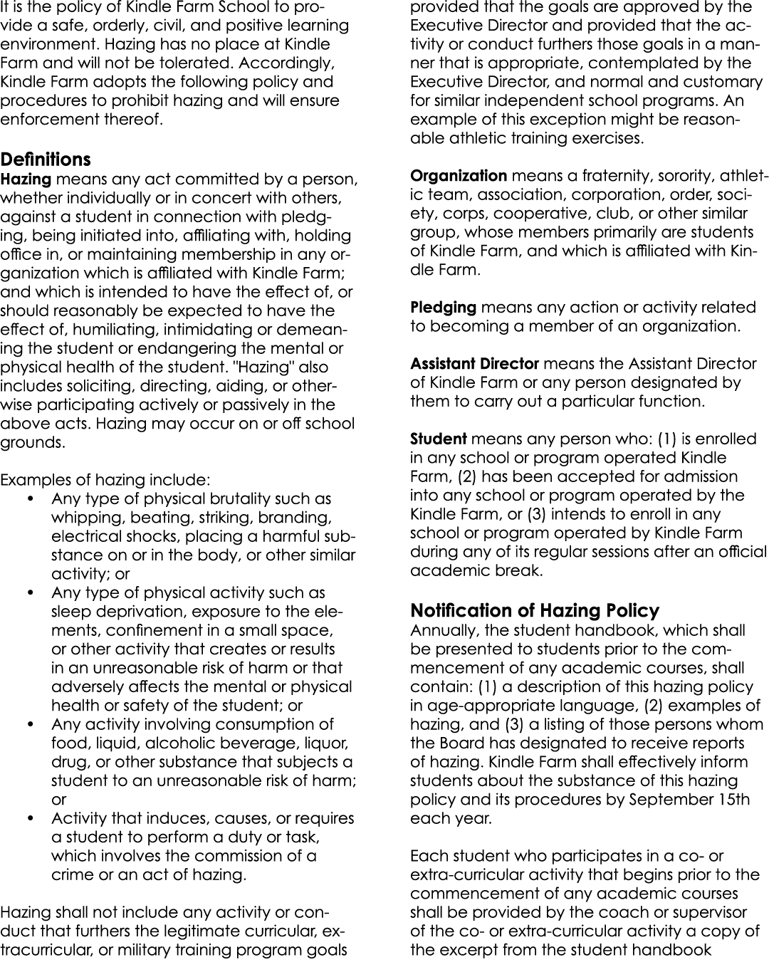 It is the policy of Kindle Farm School to provide a safe, orderly, civil, and positive learning environment. Hazing h...