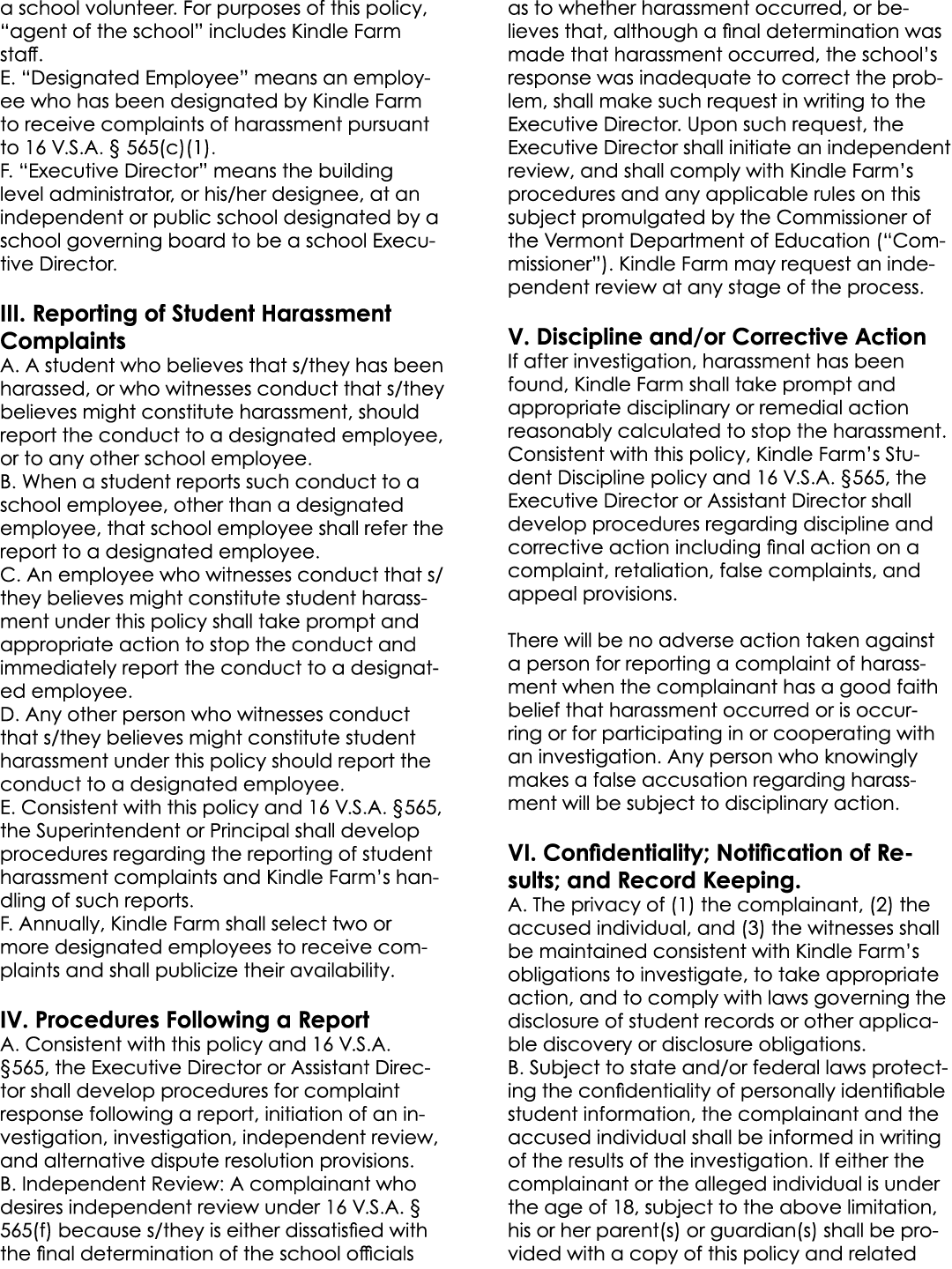 a school volunteer. For purposes of this policy, “agent of the school” includes Kindle Farm staff. E. “Designated Emp...
